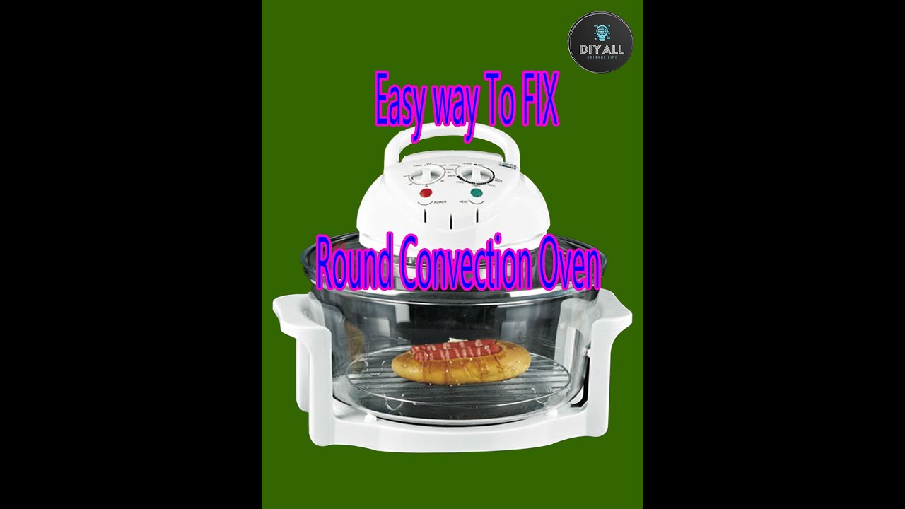 How to  fixi Round Convection Oven ,Repair troubleshooting turbo broiler not working