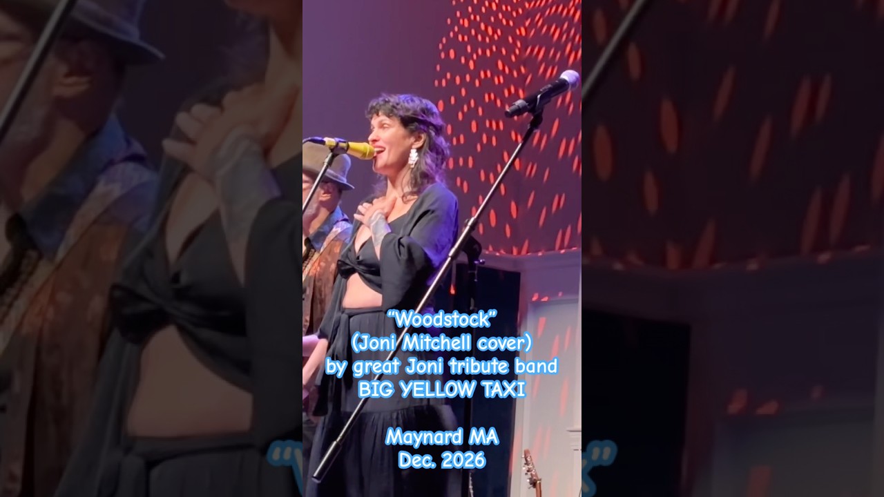"WOODSTOCK" short by great JONI MITCHELL tribute band "BIG YELLOW TAXI", Maynard, MA, Dec. 2025