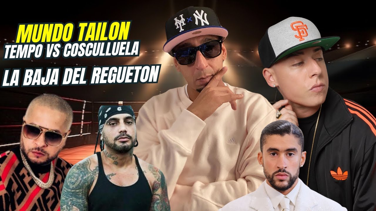 COSCULLUELA VS TEMPO, BAD BUNNY O ALDO EL ALDEANO?/ BAJA DEL REGUETÓN DOMINIO, MUNDO TAILÓN PODCAST