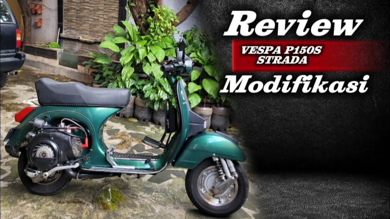 Review Vespa P150S Strada Th 1986 | Membahas Kelebihan & Kekurangan, Cara Modifikasi, Upgrade Part