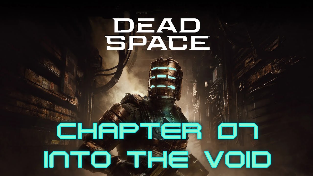 Dead Space Remake Chapter 07: Into the Void Walkthrough 4K 60FPS (No Deaths)