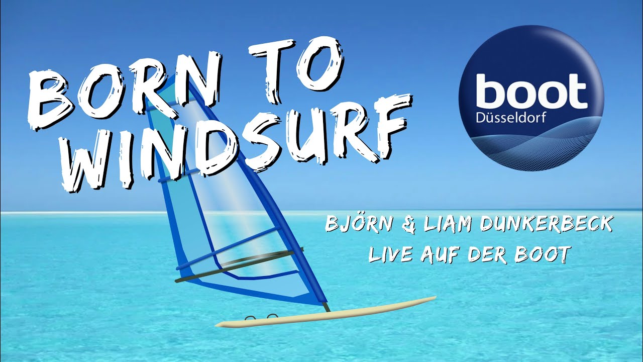 BOOT DÜSSELDORF 2024 | BeachWorld | BORN TO WINDSURF | Björn & Liam Dunkerbeck