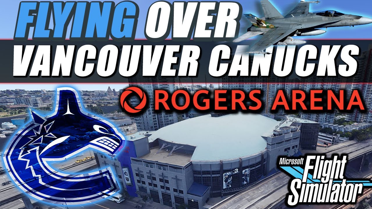 Flying Over Vancouver Canucks Rogers Arena in Flight Sim w/ @BrentTaylor