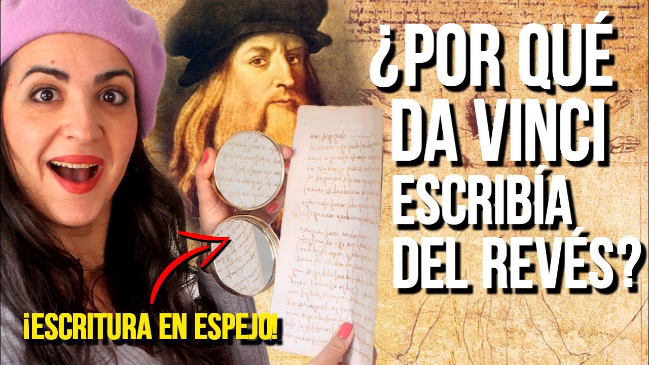 👨‍🎨 LEONARDO DA VINCI escribía DEL REVÉS: Te CUENTO POR QUÉ