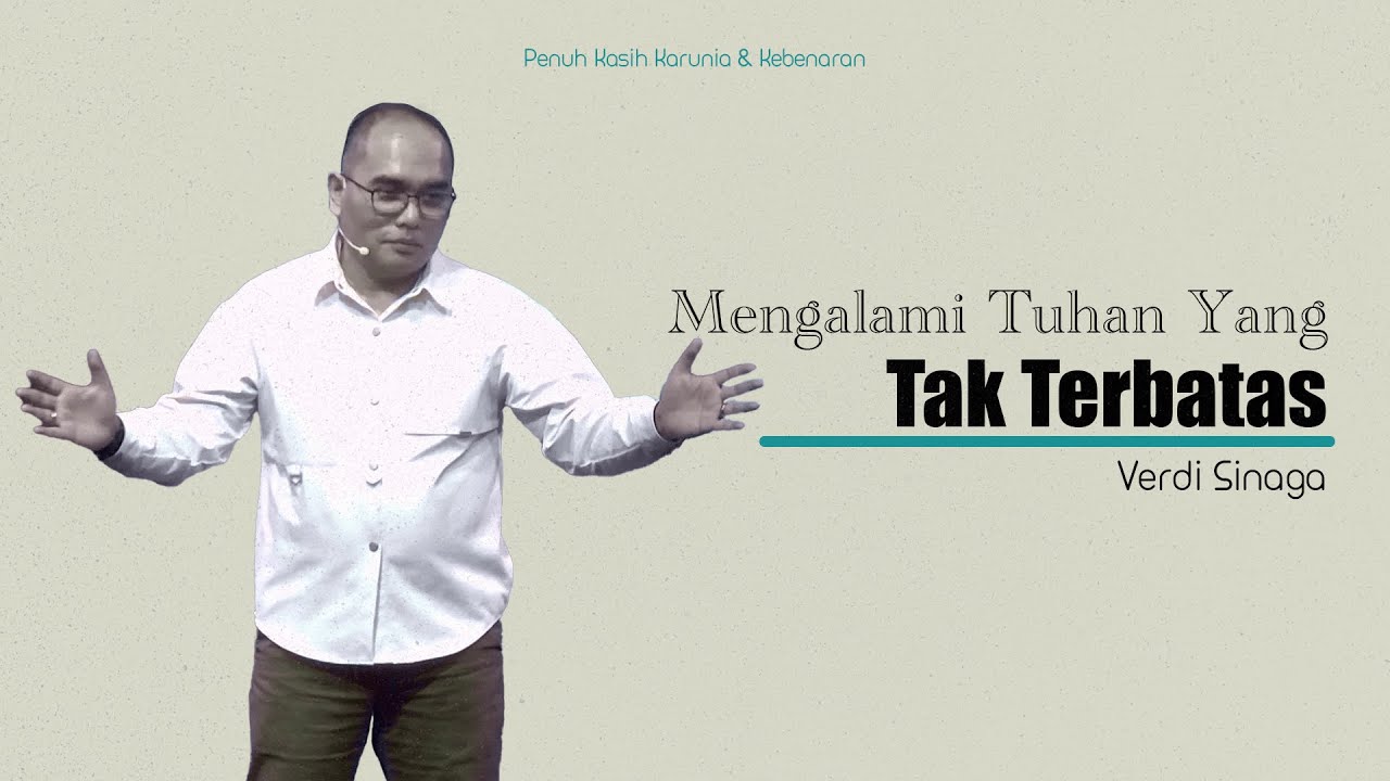 Mengalami Tuhan Yang Tak Terbatas | Verdy Sinaga