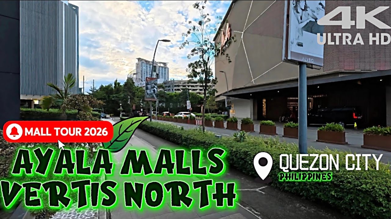 [4K] AYALA MALLS VERTIS NORTH WALKING TOUR 2026 QUEZON CITY PHILIPPINES