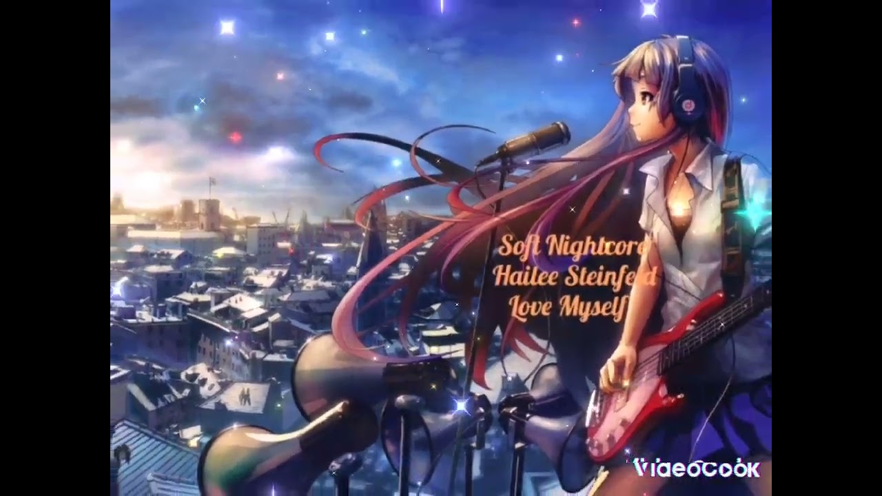 Nightcore™:Hailee Steinfeld—Love Myself.