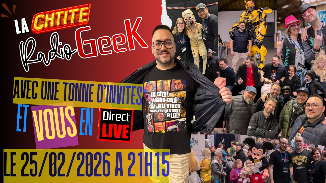 La Chtite RadioGEEK Le LIVE officielle du Chti Week-end du Jeu Vidéo 2026
