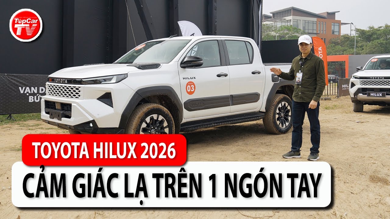 Đánh giá nhanh Toyota Hilux 2026 - cảm giác rất lạ trên 1 ngón tay! | TIPCAR TV