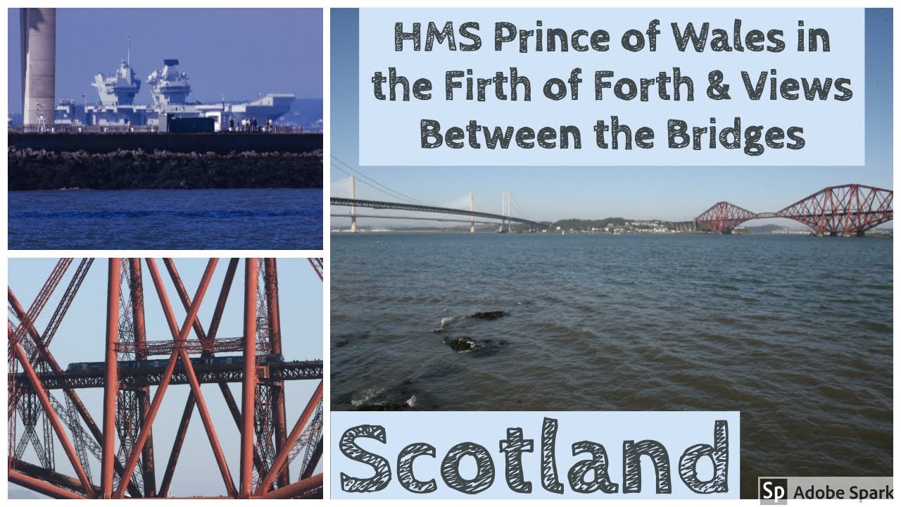 HMS Prince of Wales in the Firth of Forth and The Views From Between The Bridges