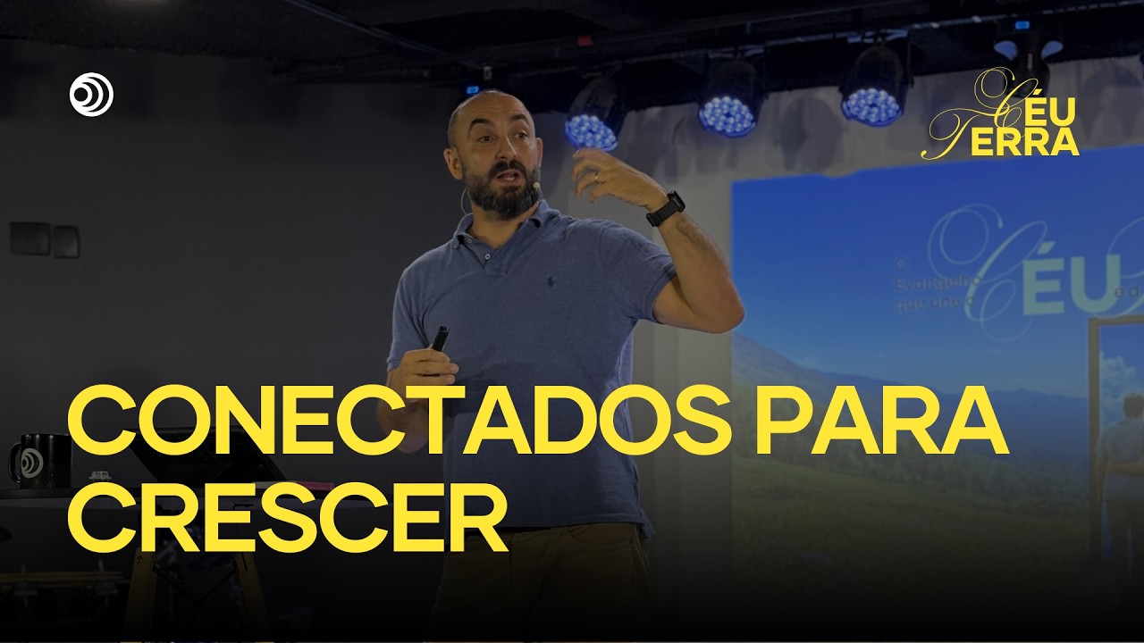 O EVANGELHO QUE UNE O CÉU E A TERRA | CONECTADOS PARA CRESCER | João Eduardo Lima - Mensagem