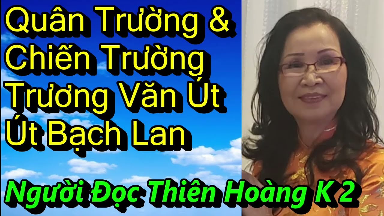 Quân Trường & Chiến Trường/ Tác Giả Trương Văn Út { Út Bạch Lan }