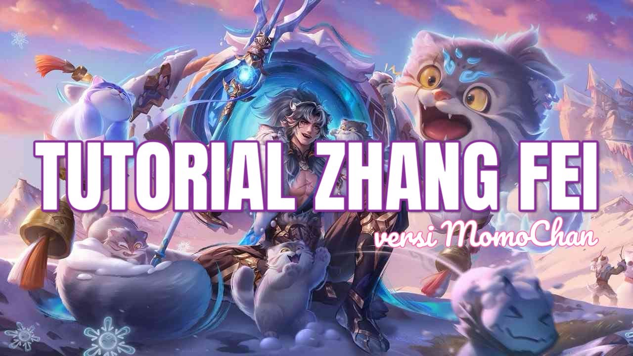 Tutorial Zhang Fei Honor of Kings versi MomoChan ✨