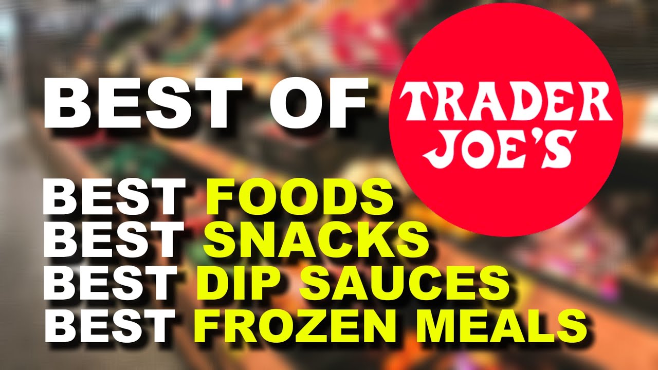 Best of Trader Joe's Foods According to Fans - Full Marathon