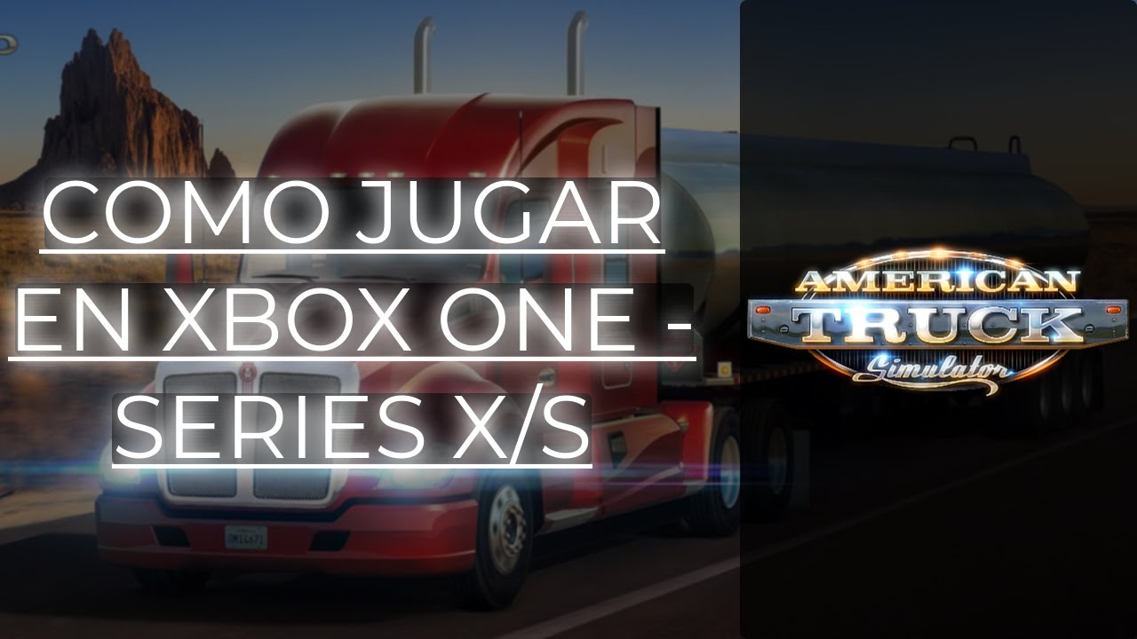 COMO JUGAR AMERICAN TRUCK EN XBOX ONE-SERIES X/S