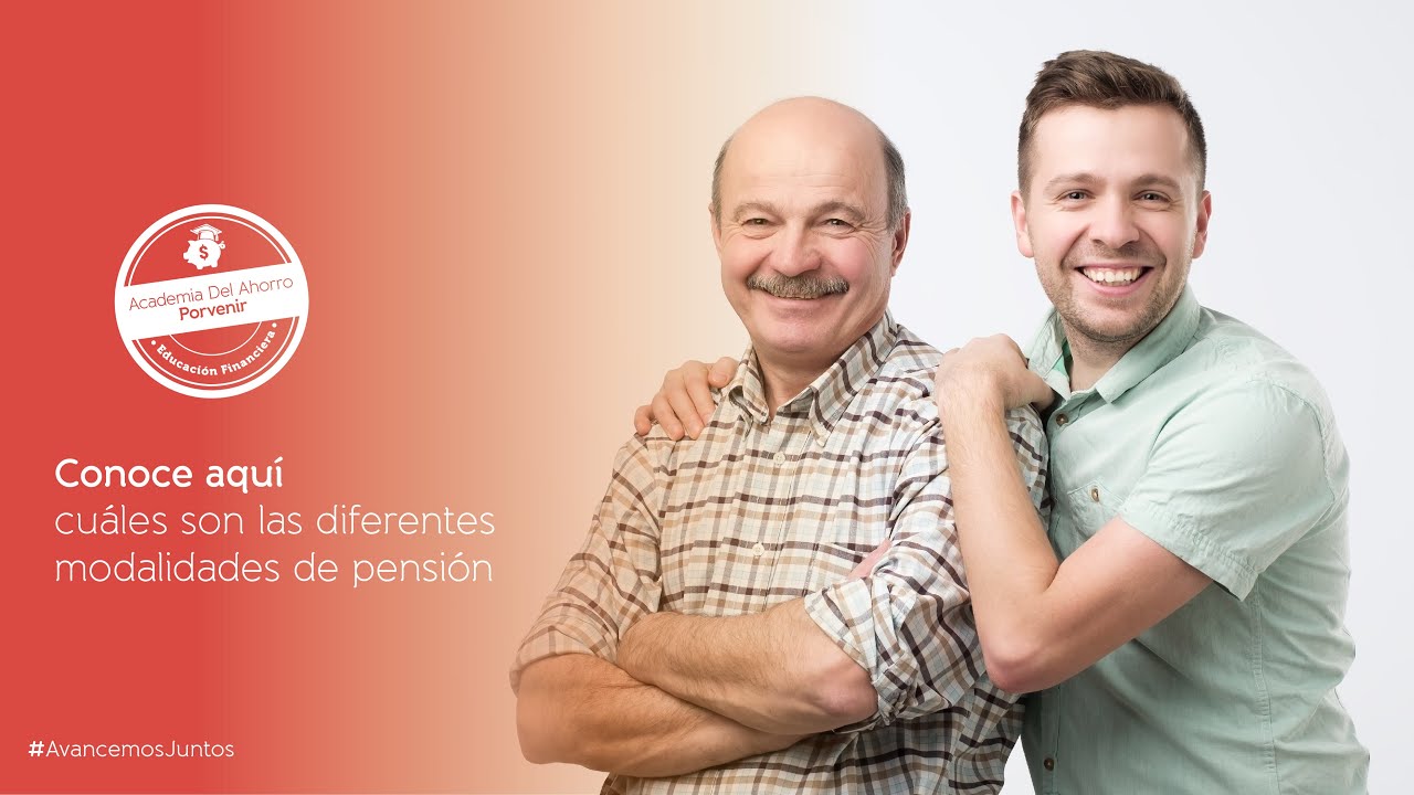 Conoce las diferentes modalidades de Pensi&oacute;n