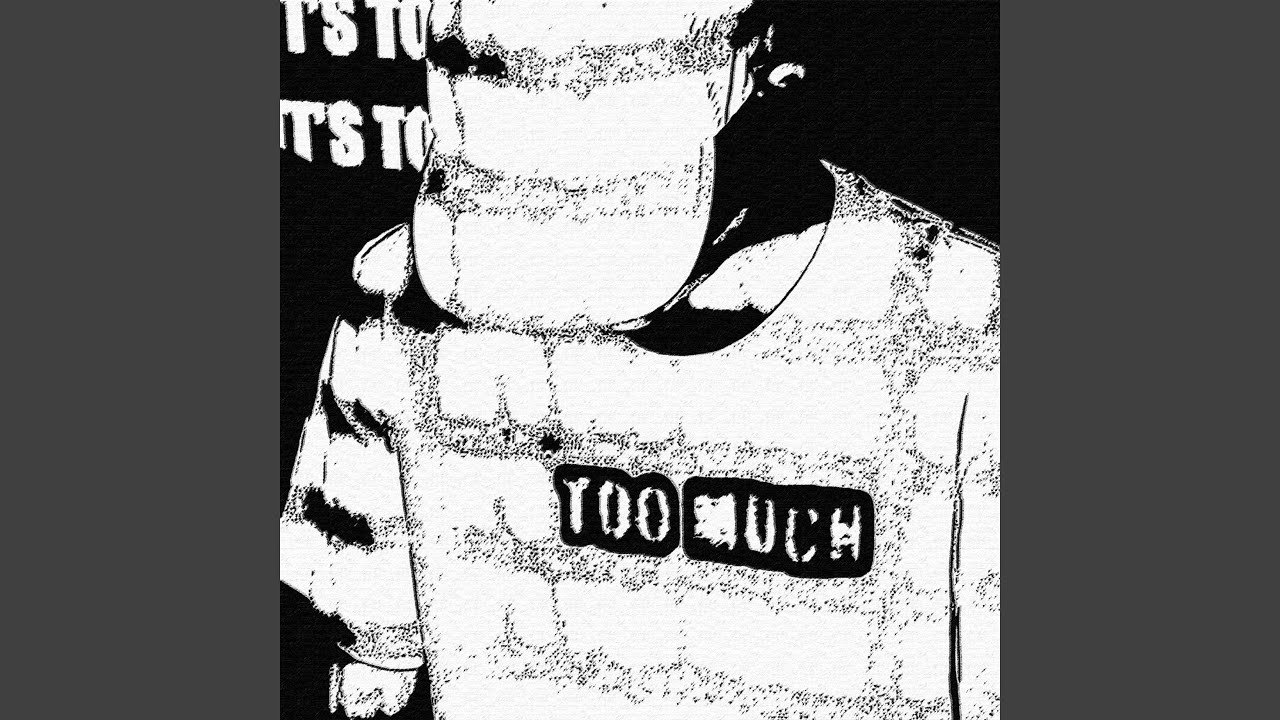 Too Much