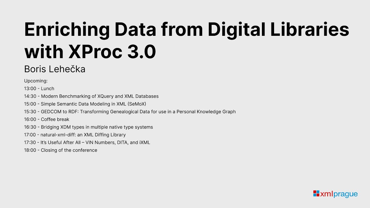 18. Enriching Data from Digital Libraries with XProc 3.0 - Boris Lehečka