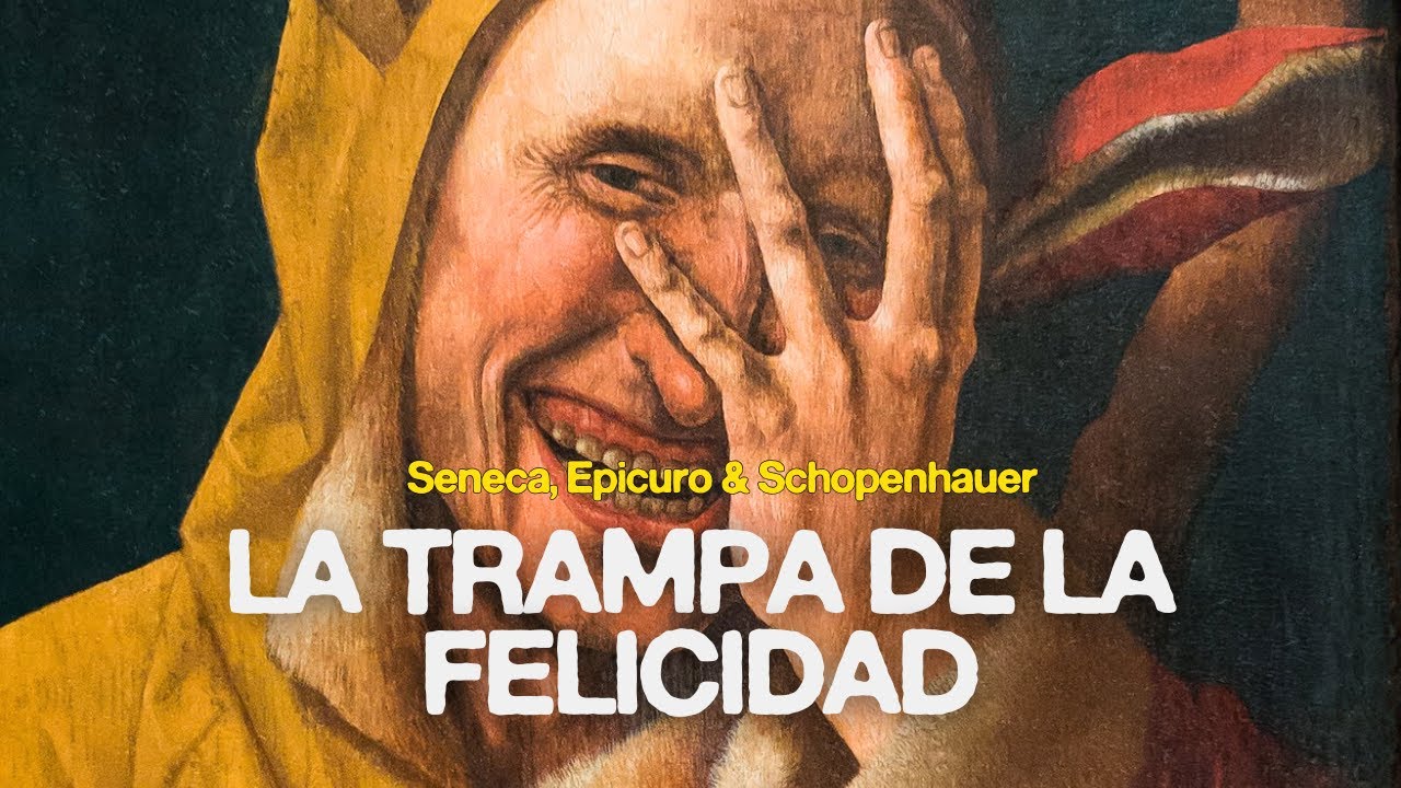 La trampa de la felicidad | Séneca, Epicuro & Schopenhauer