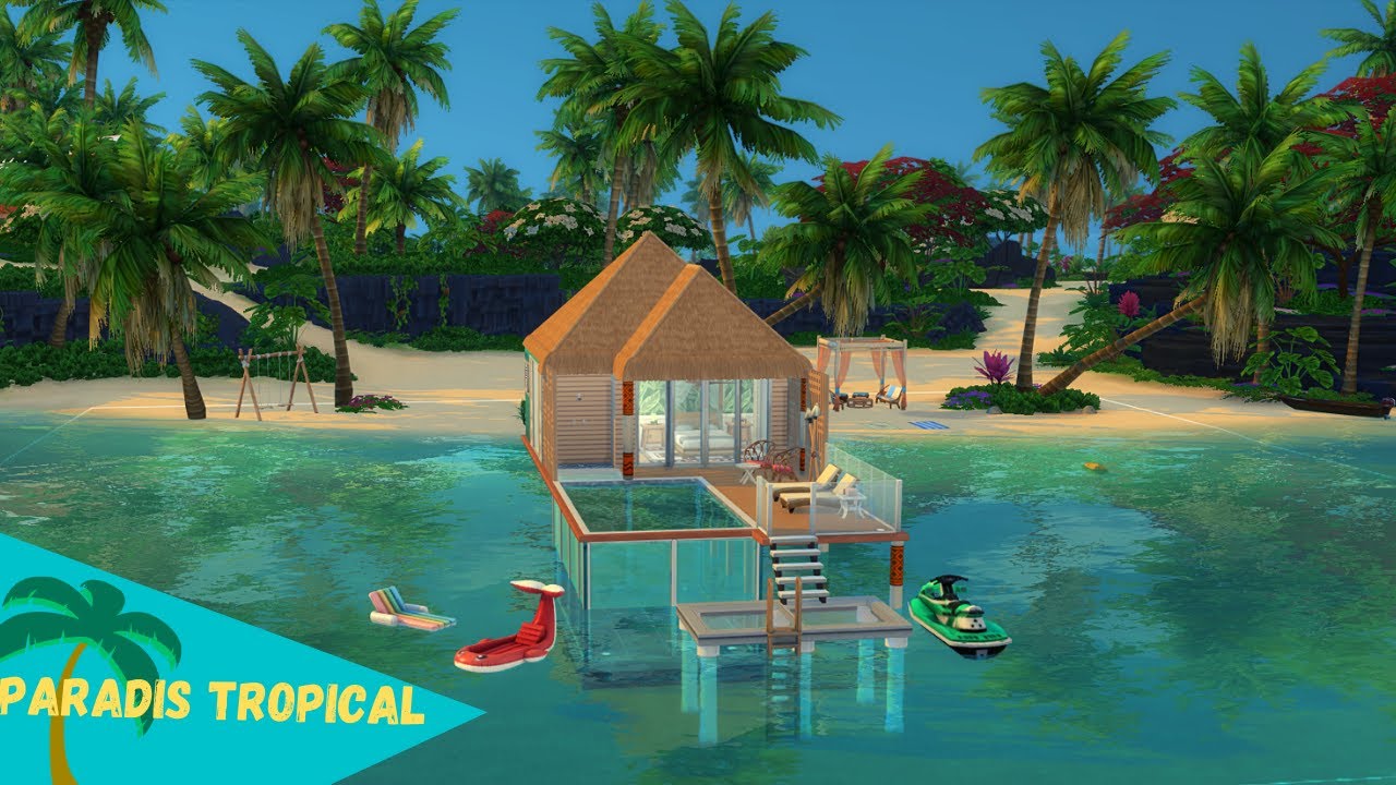 Paradis Tropical Maison sur pilotis + tuto piscine (création sims 4 ile paradisiaque)