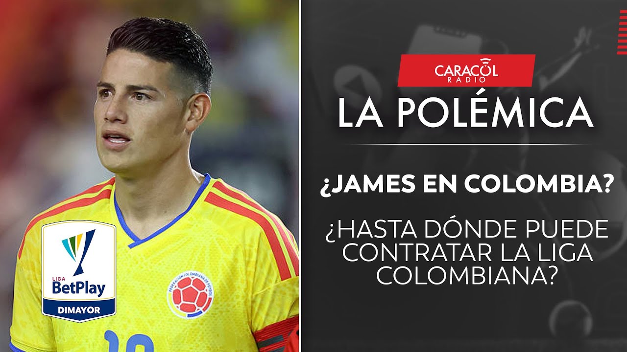 ¿James en Colombia? ¿Hasta dónde puede contratar la Liga colombiana?