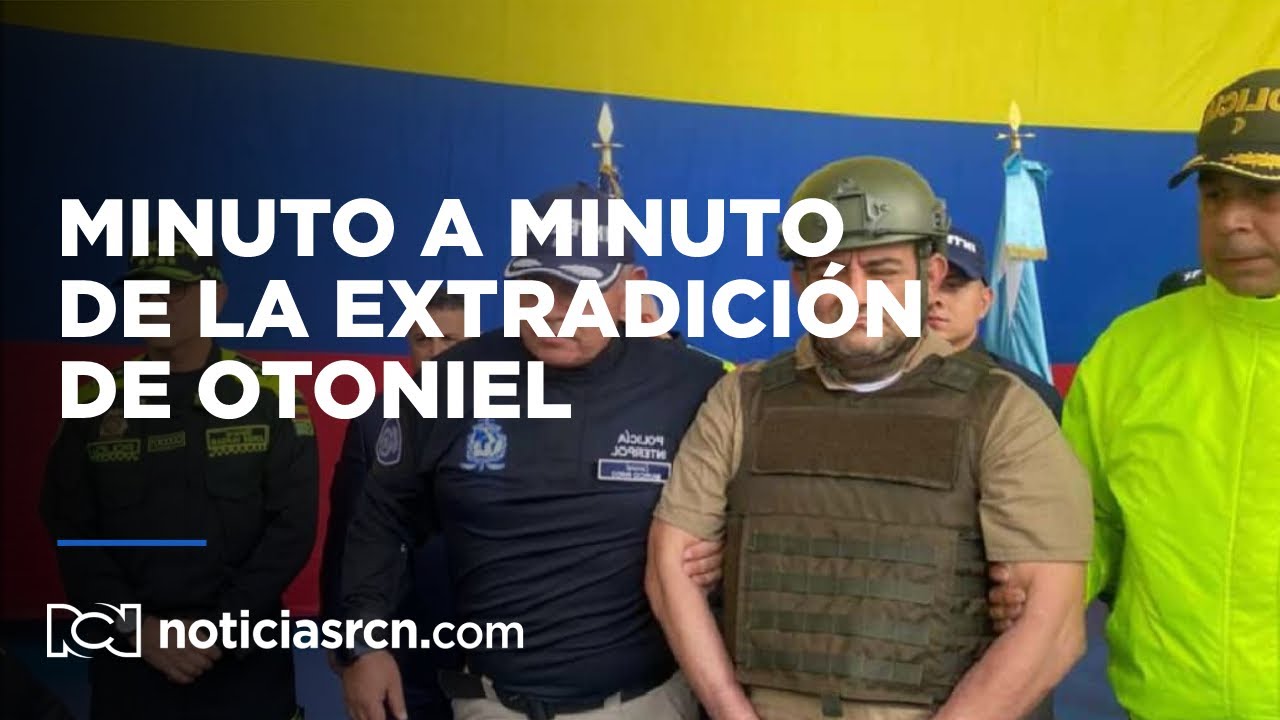 Minuto a minuto de la extradición de 'Otoniel'. Vea aquí detalles inéditos