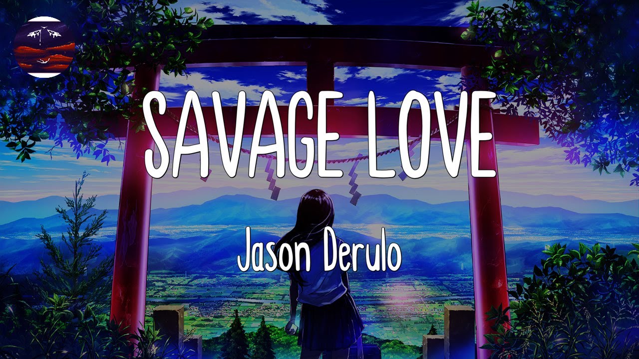 Jason Derulo - SAVAGE LOVE (Lyrics) || Tessa Violet, Czarina, Ava Max (Mix)
