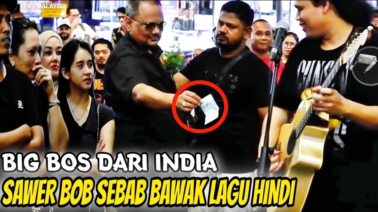 Saudagar Kaya dari INDIA siram Bob||Auto terpukau Dia dengar Bob bawak lagu Hindustan||