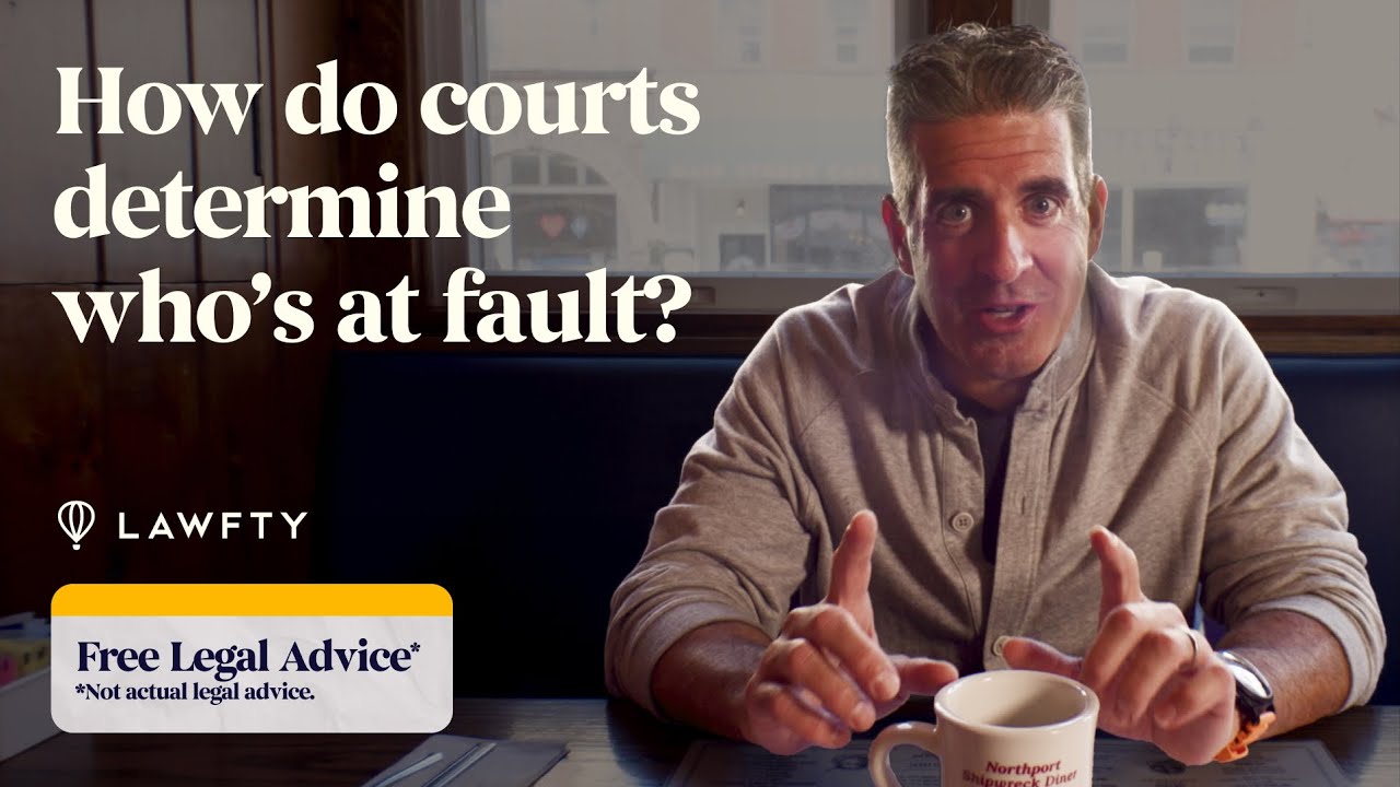 How Do Courts Determine Who's at Fault? | Free Legal Advice