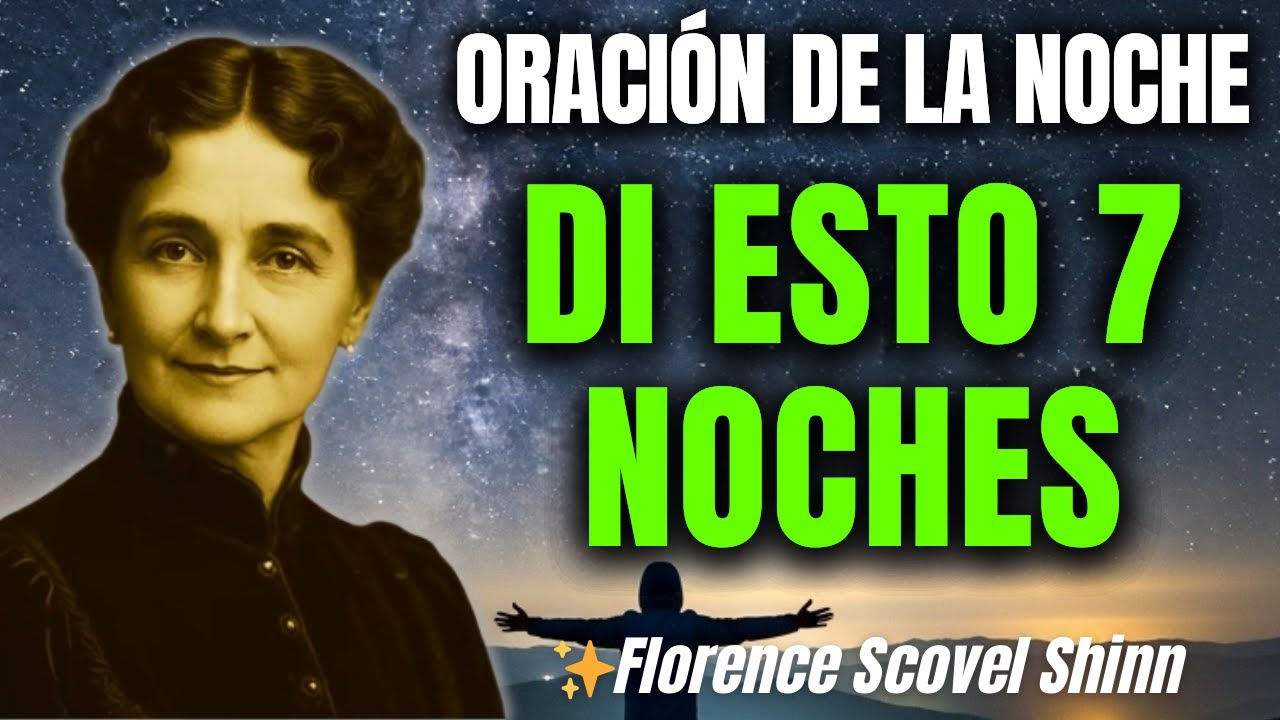 Di ESTO 7 Noches Antes de Dormir y Observa Qué Sucede - Florence Scovel Shinn