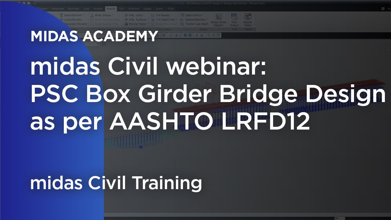 midas Civil webinar: PSC Box Girder Bridge Design as per AASHTO LRFD12