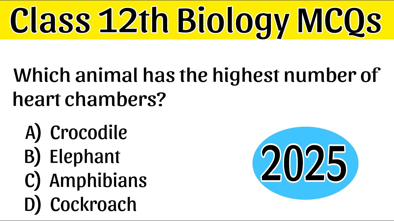 Biology Class 12th MCQs 2025 | Biology Important MCQs | Biology Quiz 2025