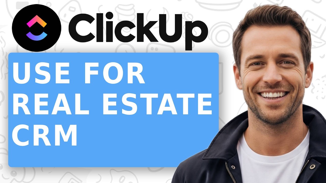 How To Use ClickUp For Real Estate CRM [Easiest Way] [2026 Guide]
