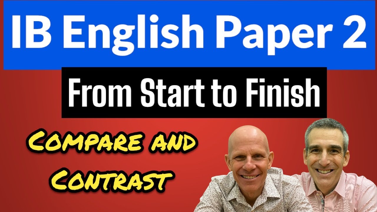 IB English A: Paper 2 Start to Finish Video #4 - The Comparative Organizer