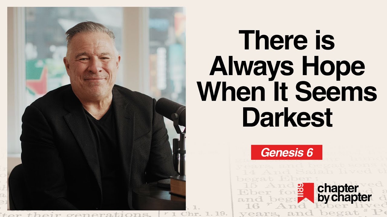 Genesis 6: There is Always Hope When It Seems Darkest