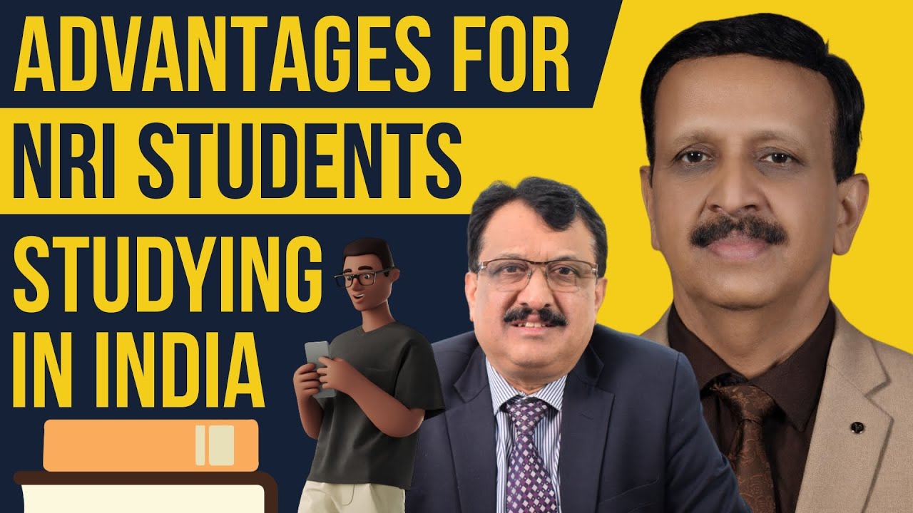 Advantages For  NRI Students Studying  In India By Prof. Dr Narendra Nayak