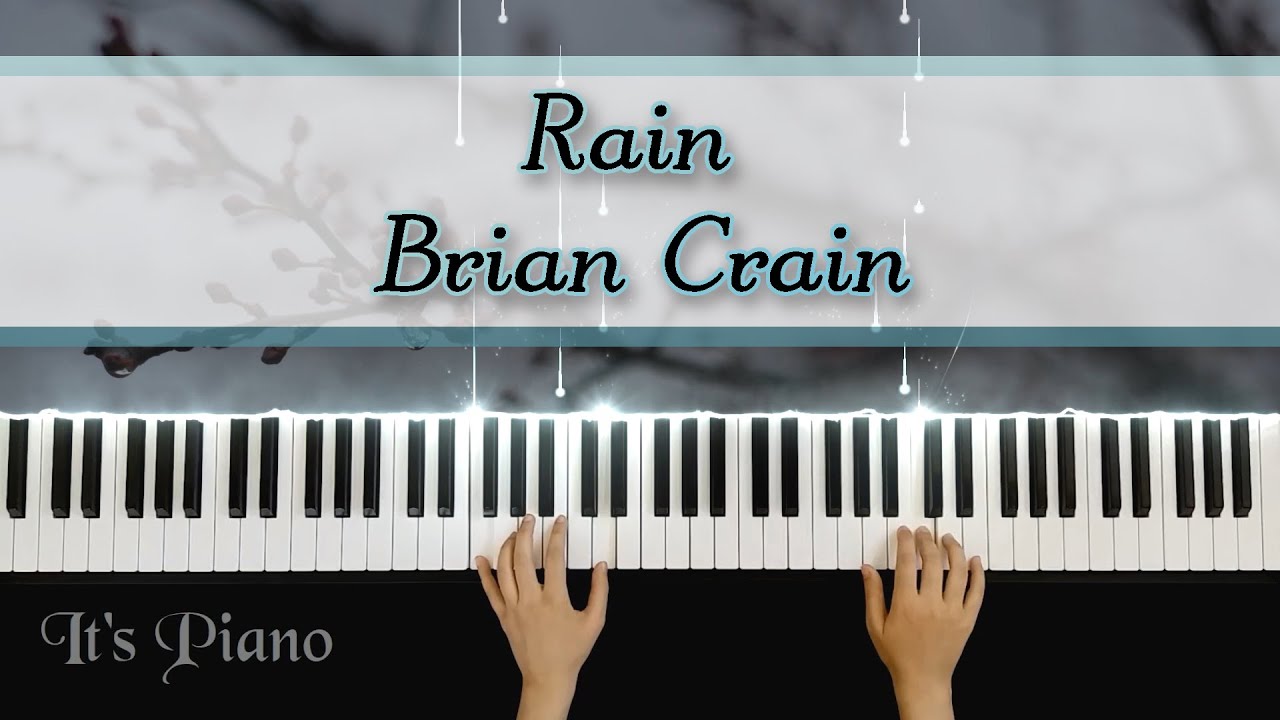 Rain - Brian Crain | from the album Piano Opus | Piano Synthesia | Relaxing Piano | Piano Tutorial