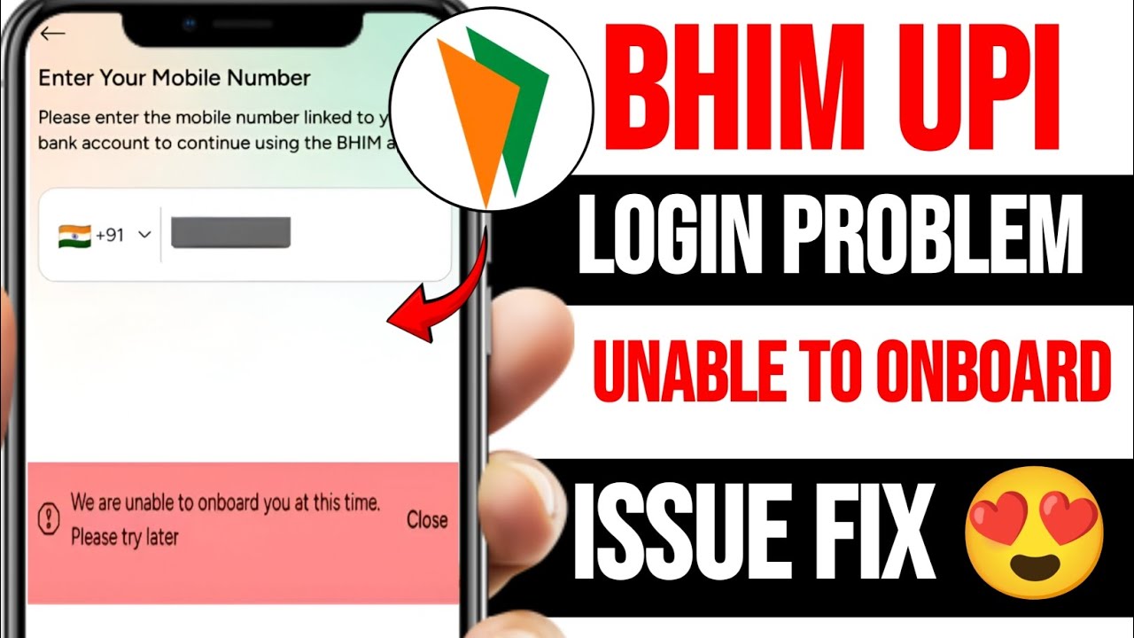 Bhim upi login problem | We are unable to onboard you at this time . Please try later |
