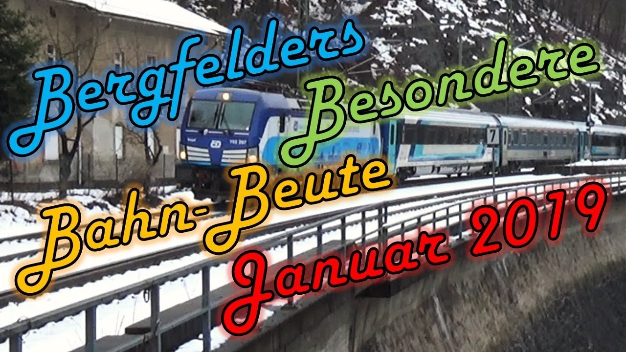 Bergfelders Besondere Bahnvideos | Januar 2019