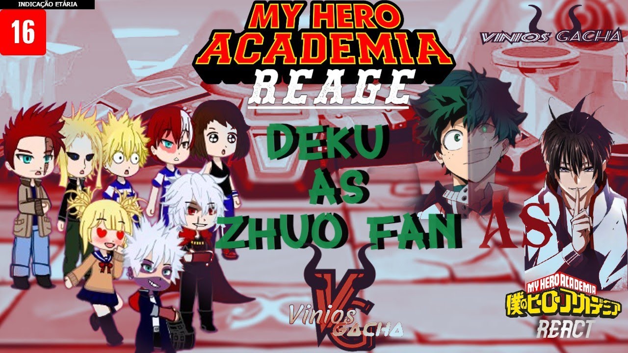 Boku no Hero reage a Deku AS Zhuo Fan (contém 