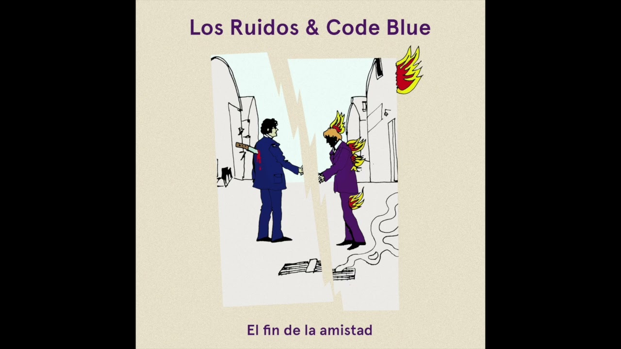 Los Ruidos & Code Blue - El fin de la amistad (Audio Oficial)
