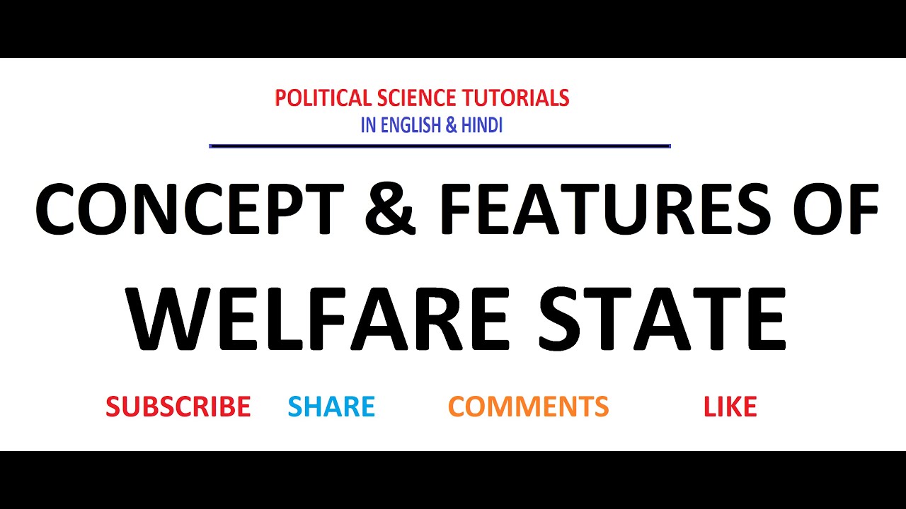Concept & Feature of Welfare State