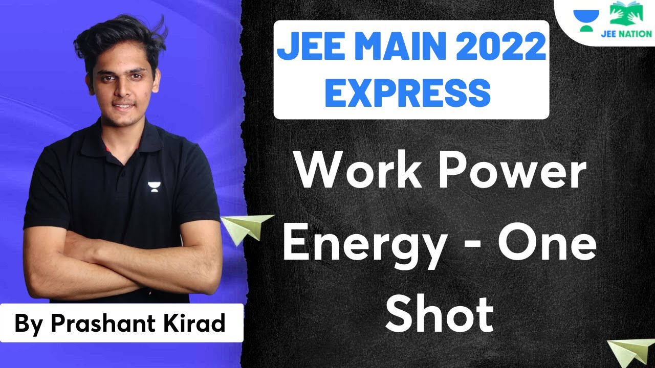 Work power energy - One Shot | JEE main Express | Score 200+ in 30 days | Prashant Kirad