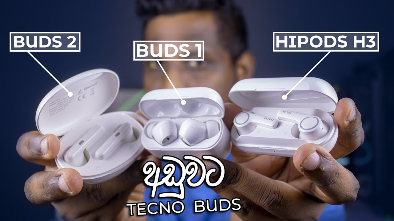 TECNO HiPods H3, TECNO Buds 1 & Buds 2 Unboxing in Sinhala