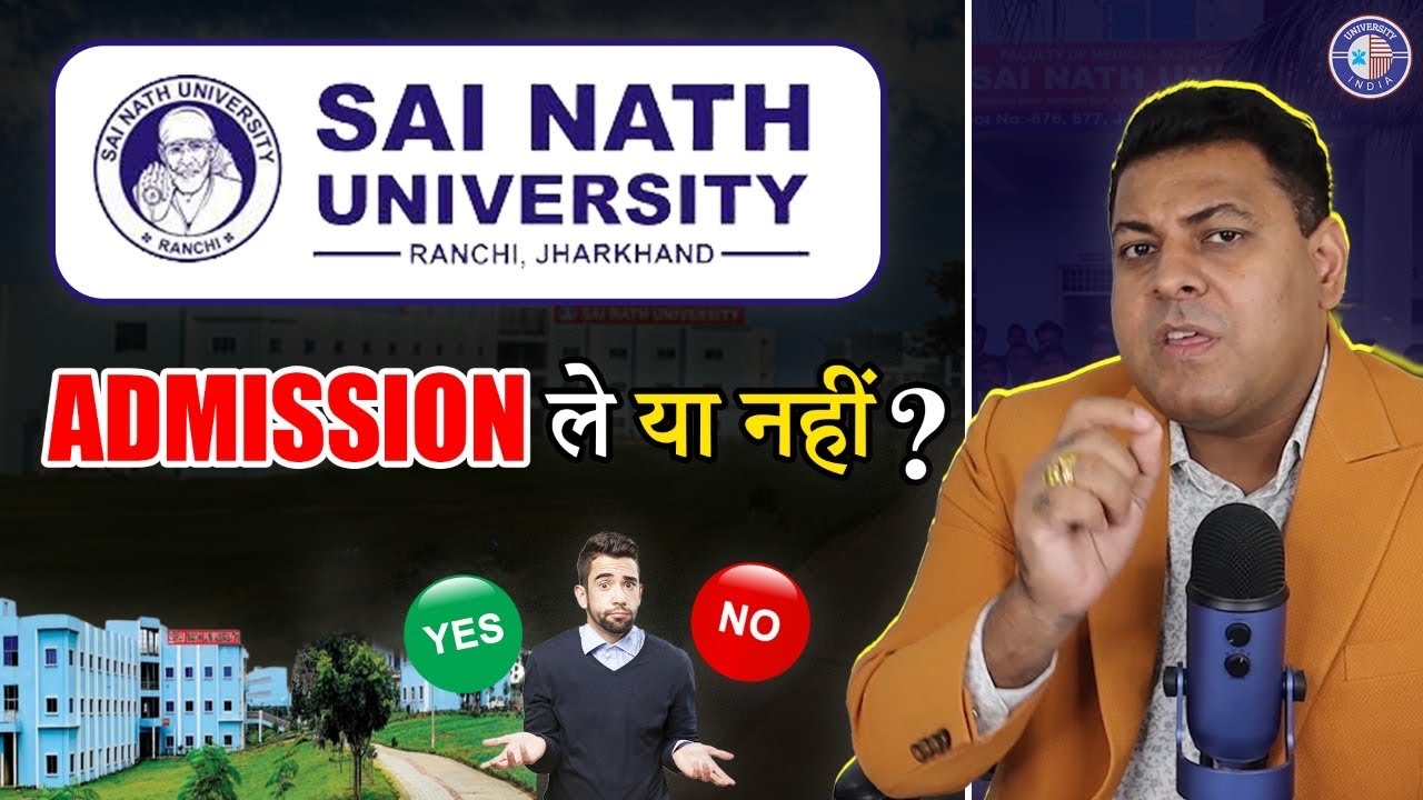 Sai Nath University, Ranchi Jharkhand में Admission लेना चाहिए या नहीं? कैसी है ये University?