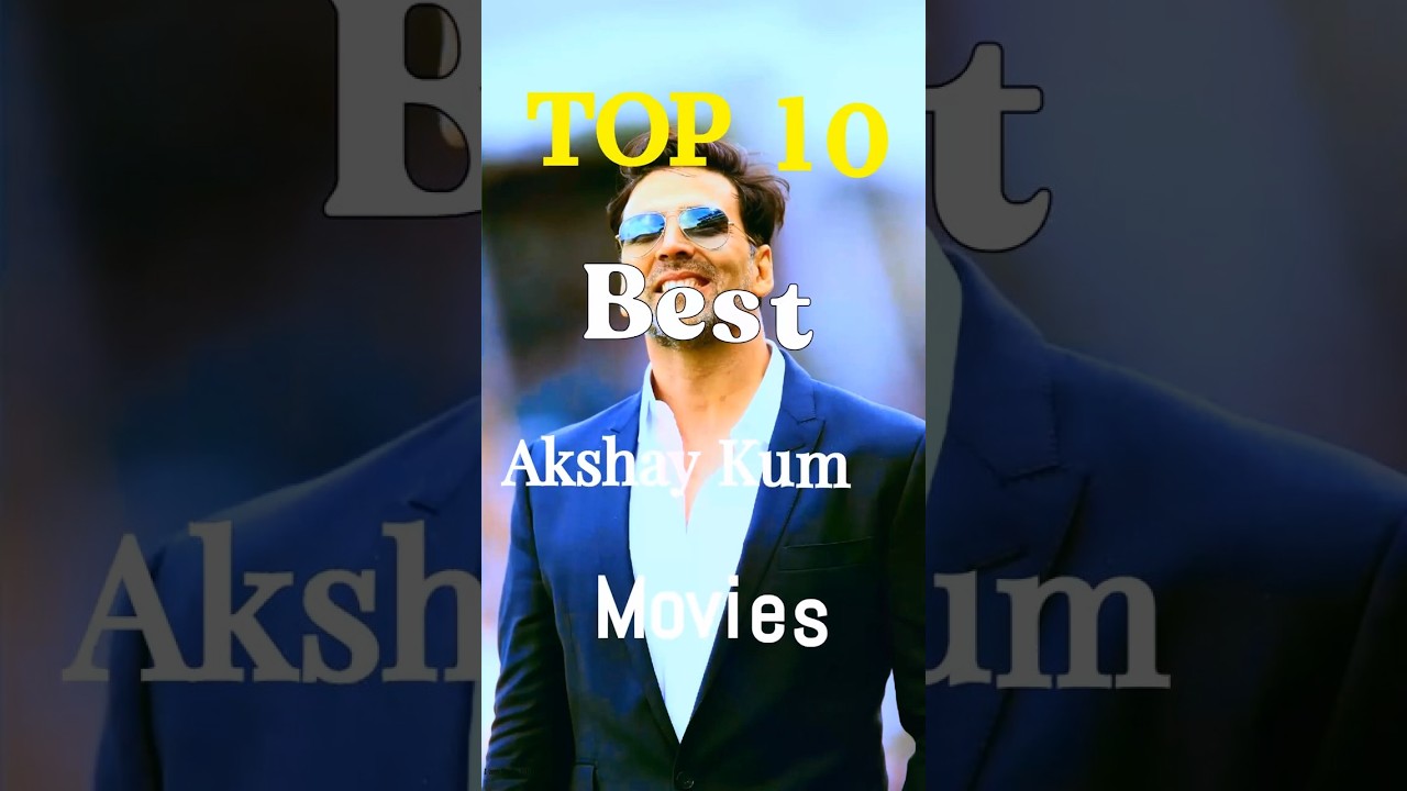 Top 10 Best Movies of Akshay Kumar 😎#top10 #youtubeshorts #movie #bollywood #shortvideostatus
