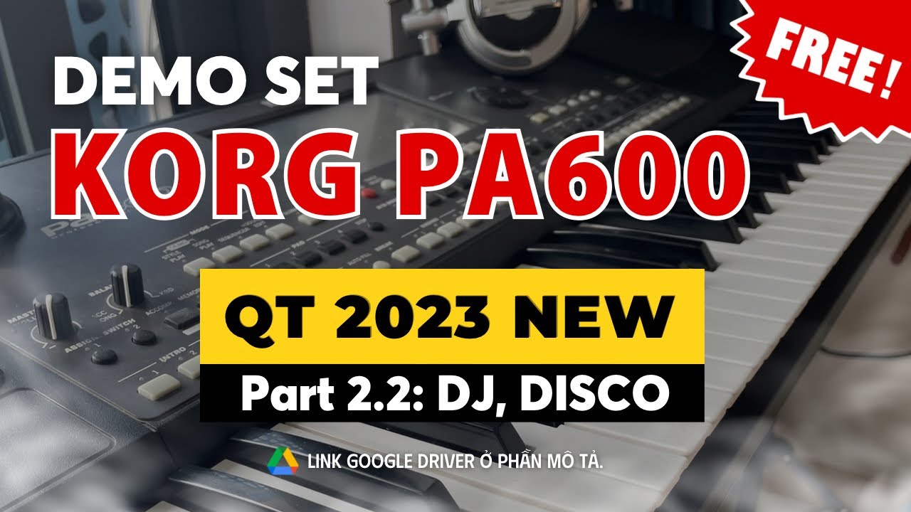 Chia sẻ Set KORG Pa600 - QT 2030 New - Part 2.2: DJ, DISCO