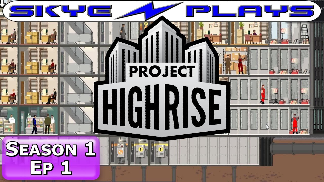 Project Highrise S1E01 ►TWICE A NIGHT SKYE TOWERS!◀ Let's Play/Gameplay/Tutorial