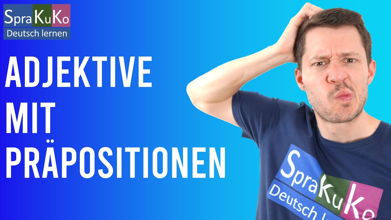 Adjektive mit Präpositionen - Welche Präposition ist richtig? Deutsch lernen -Learn German