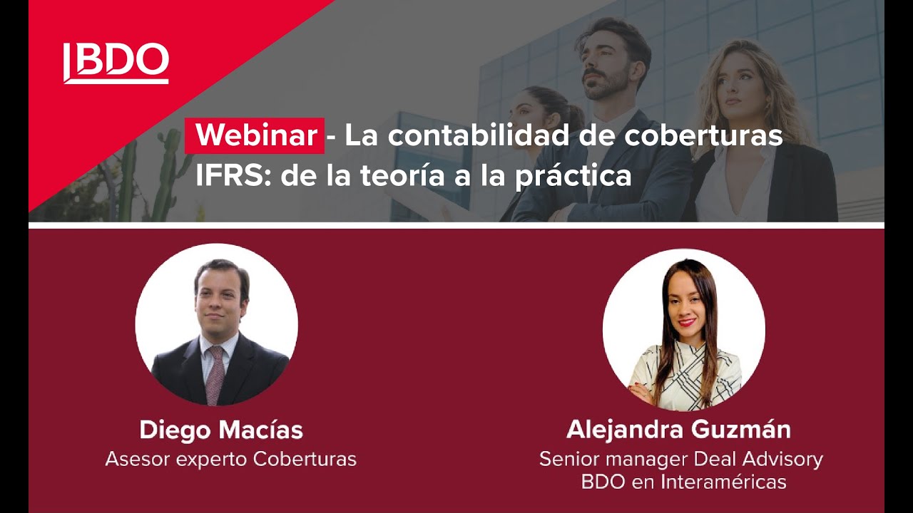 Webinar - La contabilidad de coberturas IFRS de la teor&iacute;a a la pr&aacute;ctica | BDO Interam&eacute;ricas